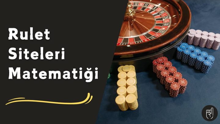 Rulet Siteleri Matematiği